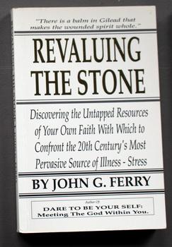 Imagen del vendedor de Revaluing the Stone: Spiritual Resources for Stress Management in Business and Marriage - Discovering the Untapped Resources of Your Own Faith with Which to Confront the 20th Century's Most Pervasive Source of Illness = Stress. a la venta por Comic World