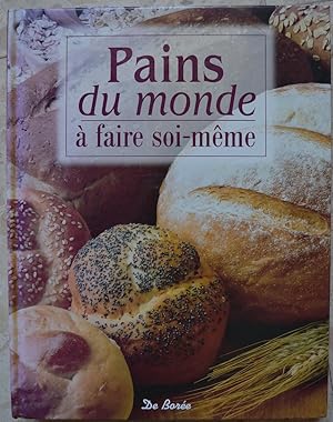 Pains du monde à faire soi-même.