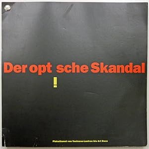 Seller image for Der optische Skandal. Plakatkunst von Toulouse-Lautrec bis Art Deco. for sale by Antiquariat Rainer Schlicht