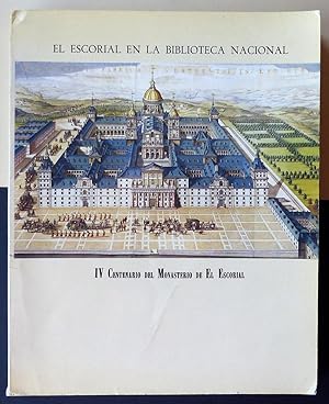 El Escorial en la Biblioteca Nacional. IV Centenario del Monasterio de El Escorial.