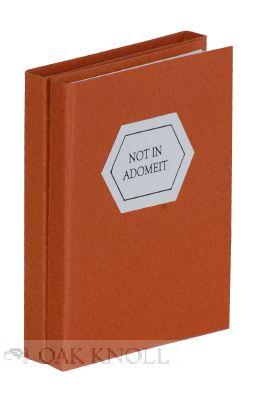 Seller image for NOT IN ADOMEIT for sale by Oak Knoll Books, ABAA, ILAB