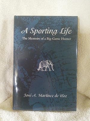 Immagine del venditore per A Sporting Life: The Memoirs of a Big Game Hunter venduto da Prairie Creek Books LLC.