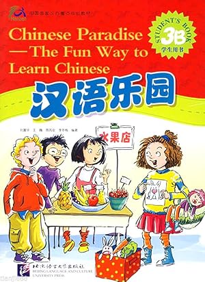 Chinese Paradise -The Fun Way to Learn Chinese: Student's Book 3B (English-Chinese Ed., with 1CD)