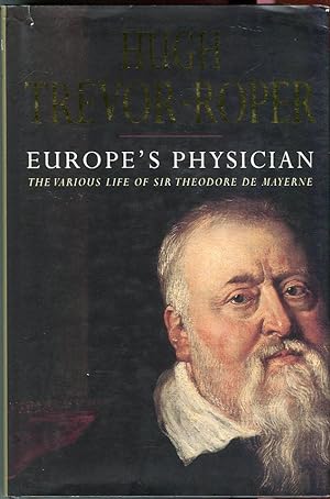 Europe's Physician: The Various Life of Sir Theodore De Mayerne