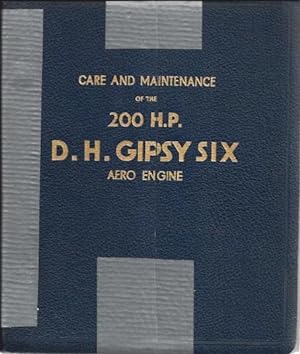 Care and Maintenance of the 200 H.P. D.H. Gypsy Six Aero Engine