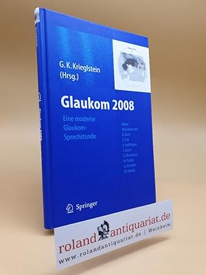 Seller image for Glaukom 2008: "Eine moderne Glaukom-Sprechstunde" for sale by Roland Antiquariat UG haftungsbeschrnkt