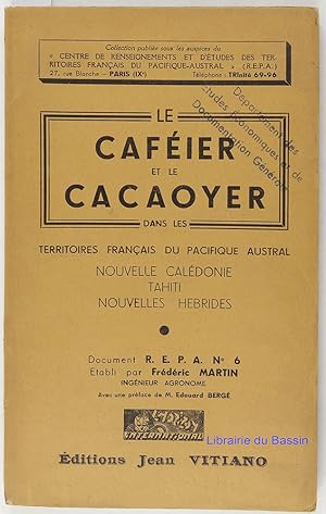 Le caféier et le cacaoyer dans les territoires français du Pacifique Austral Nouvelle Calédonie, ...