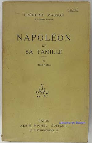 Image du vendeur pour Napolon et sa famille - X (1814-1815) mis en vente par Librairie du Bassin