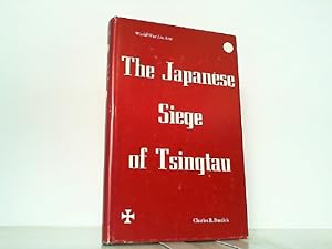 Imagen del vendedor de The Japanese siege of Tsingtau - World War I in Asia. a la venta por Antiquariat Ehbrecht - Preis inkl. MwSt.