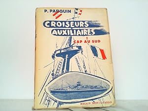 Bild des Verkufers fr Croisseurs Auxiliaires I: Cap au Sud. zum Verkauf von Antiquariat Ehbrecht - Preis inkl. MwSt.
