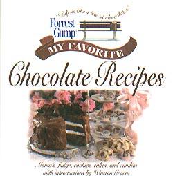 Forrest Gump: My Favorite Chocolate Recipes: Mama's Fudge, Cookies, Cakes, and Candies