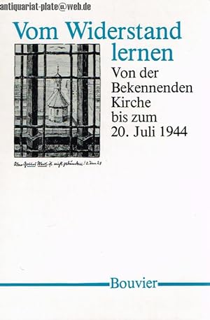 Bild des Verkufers fr Vom Widerstand lernen. Von der bekennenden Kirche bis zum 20. Juli 1944. zum Verkauf von Antiquariat-Plate