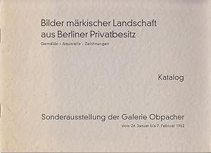 Bilder märkischer Landschaft aus Berliner Privatbesitz. Gemälde - Aquarelle - Zeichnungen. Katalog