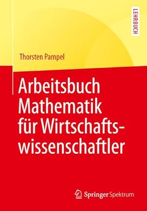 Seller image for Arbeitsbuch Mathematik fr Wirtschaftswissenschaftler for sale by AHA-BUCH GmbH