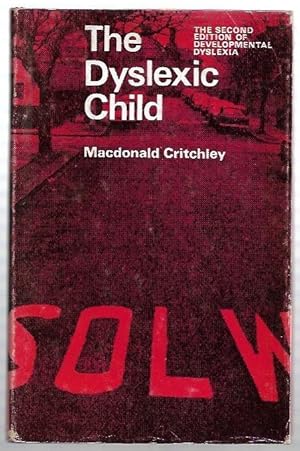 Seller image for The Dyslexic Child (being the 2nd and augmented Edition of Developmental Dyslexia). for sale by City Basement Books