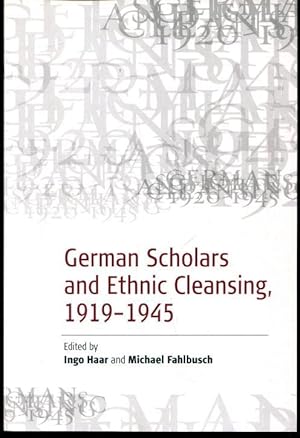 German Scholars and Ethnic Cleansing, 1919-1945