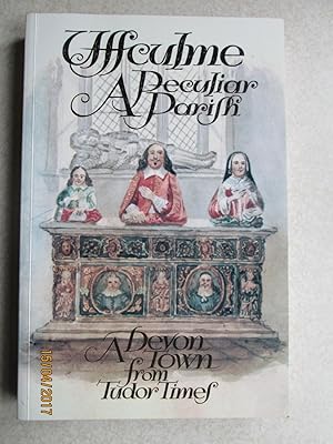 Uffculme: A peculiar parish : A Devon town From Tudor Times (Signed By Two Authors)