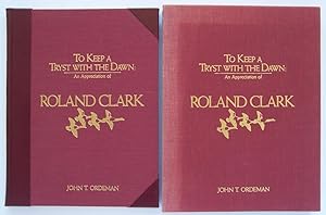 Immagine del venditore per To Keep A Tryst With The Dawn: An Appreciation of Roland Clark venduto da Martin Kaukas Books