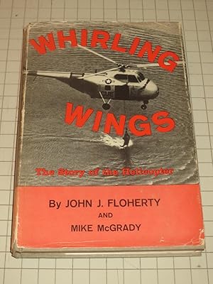 Bild des Verkufers fr Whirling Wings: The Story of the Helicopter zum Verkauf von rareviewbooks