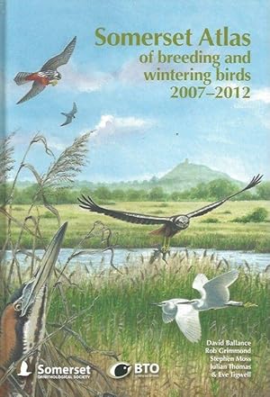 Somerset Atlas of Breeding and Wintering Birds. 2007-2012.