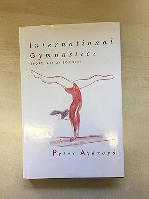 Seller image for International Gymnastics: Sport, Art or Science for sale by Old Hall Bookshop, ABA ILAB PBFA BA