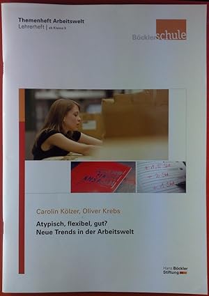 Seller image for Atypisch, flexibel, gut ? Neue Trends in der Arbeitswelt. Themenheft Arbeitswelt Lehrerheft. Ab Klasse 9. for sale by biblion2