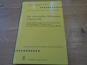 Immagine del venditore per Die sektoriellen Abkommen Schweiz-EG: Fragen zur Rezeption und Umsetzung der Vertrge vom 21. Juni 1999 im schweizerischen Recht (Berner Tagung fr die juristische Praxis) venduto da suspiratio - online bcherstube