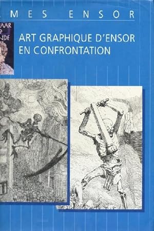 Art graphique d'Ensor en confrontation. Musée de Beaux-Arts d'Ostende 19 Septembre 1999 - 13 Févr...