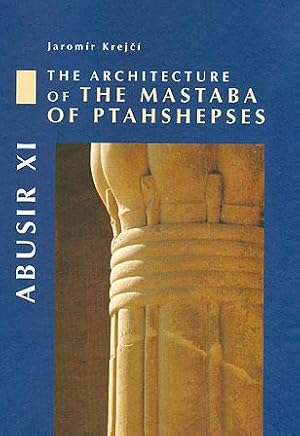 Immagine del venditore per Abusir XI: The Architecture of the Mastaba of Ptahshepses venduto da Book Bunker USA