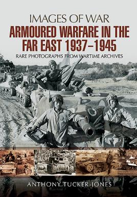 Imagen del vendedor de Armoured Warfare in the Far East 1937 - 1945 (Images of War) a la venta por Book Bunker USA