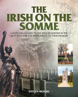 Seller image for The Irish on the Somme: A battlefield guide to the Irish regiments in the Great War and the monuments to their memory for sale by Book Bunker USA