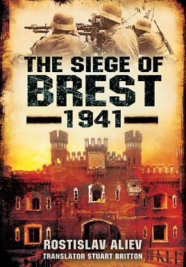 Imagen del vendedor de The Siege of Brest 1941: A Legend of Red Army Resistance on the Eastern Front a la venta por Book Bunker USA
