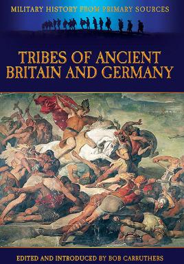 Imagen del vendedor de Tribes of Ancient Britain and Germany (Military History from Primary Sources) a la venta por Book Bunker USA