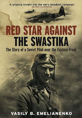 Seller image for Red Star Against the Swastika: The Story of a Soviet Pilot over the Eastern Front for sale by Book Bunker USA