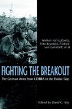 Seller image for Fighting the Breakout: The German Army in Normandy from COBRA to the Falaise Gap for sale by Book Bunker USA