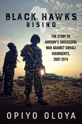 Bild des Verkufers fr Black Hawks Rising: The Story of AMISOM  s Successful War against Somali Insurgents, 2007-2014 zum Verkauf von Book Bunker USA