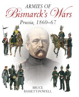 Bild des Verkufers fr Armies of Bismarck's Wars: Prussia, 1860 "67 zum Verkauf von Book Bunker USA