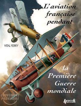 Bild des Verkufers fr French Aviation during the First World War zum Verkauf von Book Bunker USA
