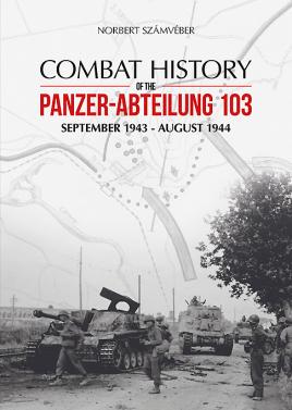 Bild des Verkufers fr Combat History of the Panzer-Abteilung 103: September 1943 - August 1944 zum Verkauf von Book Bunker USA