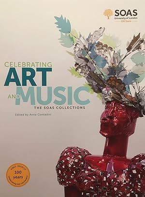 Seller image for Celebrating Art and Music - The SOAS Collections. Centenary Exhibition, Brunei Gallery, SOAS, 2017 for sale by Arthur Probsthain
