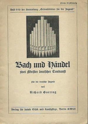 Immagine del venditore per Bach und Hndel - zwei Meister deutscher Tonkunst. Fr die deutsche Jugend. (= Gedenkbltter fr die Jugend, Heft 9/10). venduto da Antiquariat Carl Wegner