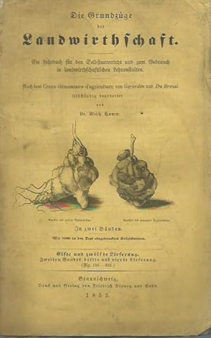 Immagine del venditore per Die Grundzge der Landwirthschaft. Ein Lehrbuch fr den Selbstunterricht und zum Gebrauch in landwirthschaftlichen Lehranstalten. Nach dem Cours lmentaire d' agriculture von Girardin und Du Breuil selbstndig bearbeitet von Wilh. Hamm. In zwei Bnden. Elfte und zwlfte Lieferung, Zweiten Bandes dritte und vierte Lieferung. venduto da Antiquariat Carl Wegner