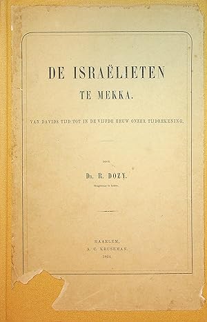 Immagine del venditore per De Israelieten te Mekka. Van Davids Tijd Tot in de Vijfde eeuw Onzer Tijdrekening. venduto da FOLIOS LIMITED