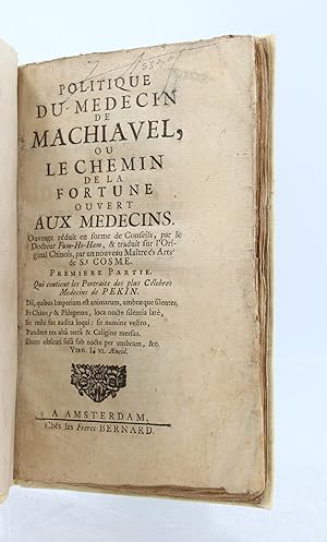 Politique du médecin de Machiavel, ou Le chemin de la fortune ouvert aux médecins. Ouvrage réduit...