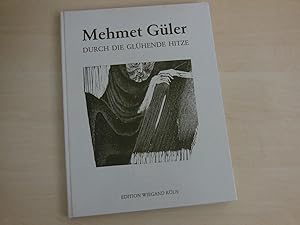 Seller image for Durch die glhende Hitze. Holzschnitte 1969-1985. for sale by Antiquariat Hamecher