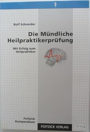 Seller image for Die Mndliche Heilpraktikerprfung. Mit Erfolg zum Heilpraktiker. for sale by Antiquariat Gntheroth