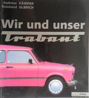 Bild des Verkufers fr Wir und unser Trabant. zum Verkauf von Antiquariat Gntheroth