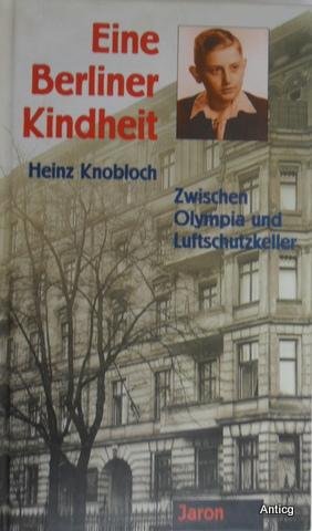 Eine Berliner Kindheit. Zwischen Olympia und Luftschutzkeller.