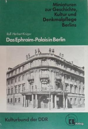 Das Ephraim-Palais in Berlin. Geschichte und Wiederaufbau.