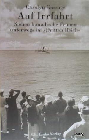 Bild des Verkufers fr Auf Irrfahrt. Sieben kanadische Frauen unterwegs im "Dritten Reich". zum Verkauf von Antiquariat Gntheroth